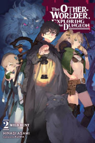 Free audio book torrents downloads The Otherworlder, Exploring the Dungeon, Vol. 2 (light novel): Wild Hunt (English literature) RTF by Asami Hinagi, Kureta 9781975319571