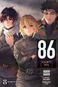 Title: 86--EIGHTY-SIX, Vol. 8 (light novel): Gun Smoke on the Water, Author: Asato Asato
