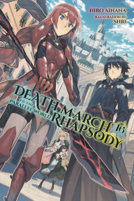 Download english book pdf Death March to the Parallel World Rhapsody, Vol. 16 (light novel) MOBI CHM by Hiro Ainana English version 9781975320843