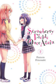 Title: Strawberry Fields Once Again, Vol. 2, Author: Kazura Kinosaki