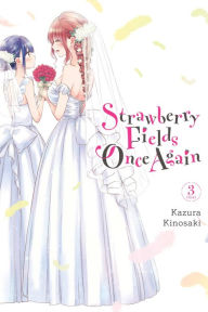 Title: Strawberry Fields Once Again, Vol. 3, Author: Kazura Kinosaki