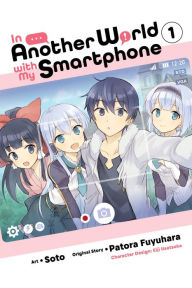 Free downloaded ebooks In Another World with My Smartphone, Vol. 1 (manga) by Patora Fuyuhara, Soto, Eiji Usatsuka 9781975321031 English version DJVU iBook