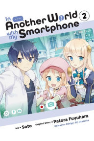 Ebook for iphone 4 free download In Another World with My Smartphone, Vol. 2 (manga) FB2 in English by Patora Fuyuhara, Soto, Eiji Usatsuka 9781975321055