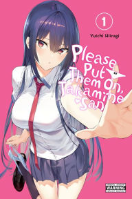 Title: Please Put Them On, Takamine-san, Vol. 1, Author: Yuichi Hiiragi