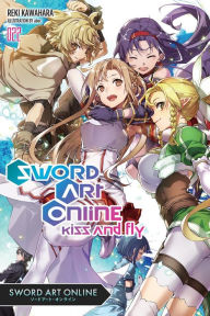 Free ebook download for android phone Sword Art Online 22 (light novel): Kiss and Fly 9781975321741 