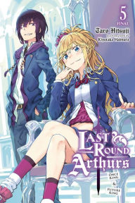 Pdf ebooks to download for free Last Round Arthurs, Vol. 5 (light novel): Once King & Future King iBook PDB RTF 9781975322069