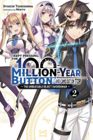 Download book to iphone 4 I Kept Pressing the 100-Million-Year Button and Came Out on Top, Vol. 2 (light novel): The Unbeatable Reject Swordsman