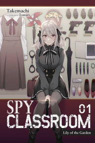 Ebook kostenlos deutsch download Spy Classroom, Vol. 1 (light novel): Lily of the Garden RTF DJVU PDF 9781975322403