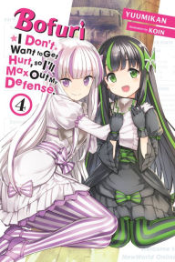 Title: Bofuri: I Don't Want to Get Hurt, so I'll Max Out My Defense., Vol. 4 (light novel), Author: Yuumikan