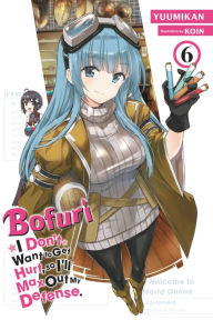 Epub downloads google books Bofuri: I Don't Want to Get Hurt, so I'll Max Out My Defense., Vol. 6 (light novel) English version 9781975323622 by Yuumikan, KOIN, Yuumikan, KOIN PDF