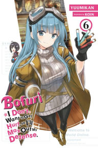 Books free download pdf Bofuri: I Don't Want to Get Hurt, so I'll Max Out My Defense., Vol. 6 (light novel) by Yuumikan, KOIN, Yuumikan, KOIN (English literature) 9781975323622 DJVU PDB