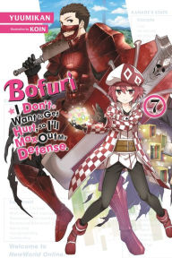 Title: Bofuri: I Don't Want to Get Hurt, so I'll Max Out My Defense., Vol. 7 (light novel), Author: Yuumikan