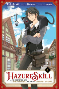 Title: Hazure Skill: The Guild Member with a Worthless Skill Is Actually a Legendary Assassin Manga, Vol. 1, Author: Kennoji