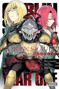 Download free ebooks txt format Goblin Slayer Side Story: Year One, Vol. 6 (manga) in English