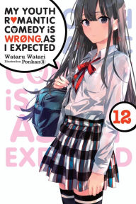 Amazon uk free kindle books to download My Youth Romantic Comedy Is Wrong, As I Expected, Vol. 12 (light novel)