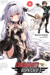 Google book download pdf format Combatants Will Be Dispatched!, Vol. 6 (light novel) 9781975325169 by 