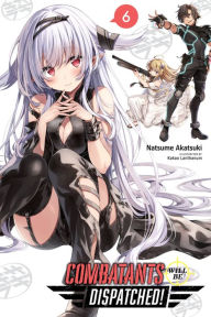 Ebook free downloads for mobile Combatants Will Be Dispatched!, Vol. 6 (light novel) 9781975325169 (English Edition)