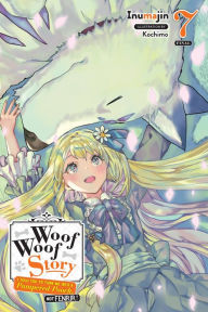 Free share market books download Woof Woof Story: I Told You to Turn Me Into a Pampered Pooch, Not Fenrir!, Vol. 7 (light novel) (English literature)