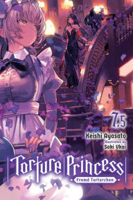 Best free books to download on kindle Torture Princess: Fremd Torturchen, Vol. 7.5 (light novel) by  9781975325411 MOBI FB2 iBook