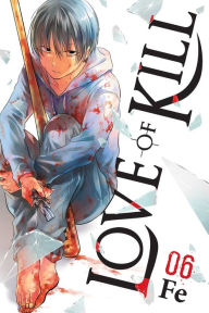 Title: Love of Kill, Vol. 6, Author: Fe