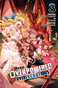 Title: The Hero Is Overpowered But Overly Cautious, Vol. 3 (manga), Author: Light Tuchihi