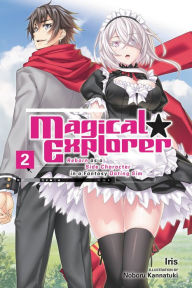 Free books download pdf format free Magical Explorer, Vol. 2 (light novel): Reborn as a Side Character in a Fantasy Dating Sim (English Edition) by Iris, Noboru Kannatuki 9781975325633