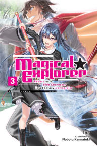 Download books for free in pdf format Magical Explorer, Vol. 3 (light novel): Reborn as a Side Character in a Fantasy Dating Sim by Iris, Noboru Kannatuki, Iris, Noboru Kannatuki PDB ePub FB2 (English Edition) 9781975325657