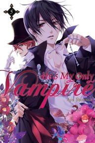 Title: He's My Only Vampire, Vol. 5, Author: Aya Shouoto