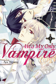 Title: He's My Only Vampire, Vol. 7, Author: Aya Shouoto