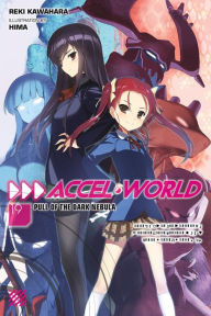 Title: Accel World, Vol. 19 (light novel): Pull of the Dark Nebula, Author: Reki Kawahara