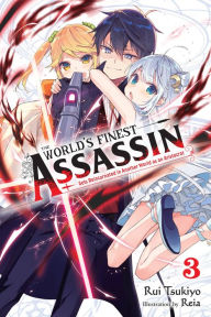 Free textbook download The World's Finest Assassin Gets Reincarnated in Another World as an Aristocrat, Vol. 3 (light novel) 9781975335120  English version