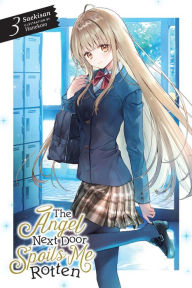 Title: The Angel Next Door Spoils Me Rotten, Vol. 3 (light novel), Author: Saekisan