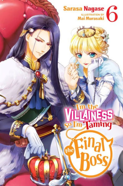 I'm the Villainess, So Taming Final Boss, Vol. 6 (light novel)