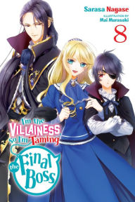 Online book downloads free I'm the Villainess, So I'm Taming the Final Boss, Vol. 8 (light novel) in English