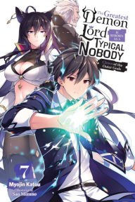 The Greatest Demon Lord Is Reborn as a Typical Nobody, Vol. 7 (light novel): Clown of the Outer Gods