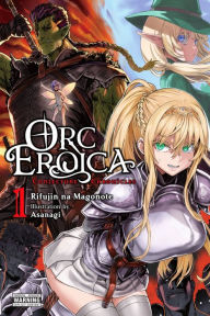 Download from google book search Orc Eroica, Vol. 1 (light novel): Conjecture Chronicles 9781975334338 by Rifujin na Magonote, Asanagi PDB CHM in English