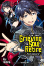 Let This Grieving Soul Retire, Vol. 1 (manga): Woe Is the Weakling Who Leads the Strongest Party