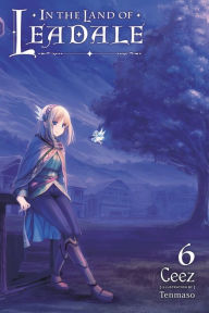 Free books for download to ipad In the Land of Leadale, Vol. 6 (light novel) (English literature) 9781975334598