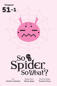 Title: So I'm a Spider, So What?, Chapter 51.1, Author: Okina Baba