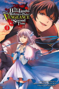 Download electronic textbooks The Hero Laughs While Walking the Path of Vengeance a Second Time, Vol. 1 (manga) English version