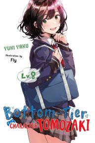 Ebook para smartphone download Bottom-Tier Character Tomozaki, Vol. 8 (light novel) by Yuki Yaku, Fly  (English Edition)