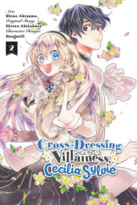 Free txt format ebooks downloads Cross-Dressing Villainess Cecilia Sylvie, Vol. 2 (manga)  by Hiroro Akizakura, Shino Akiyama, Dangmill, Hiroro Akizakura, Shino Akiyama, Dangmill 9781975336615 English version