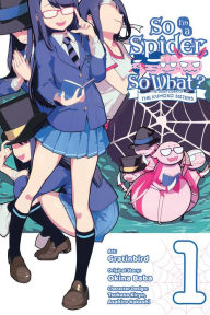 Title: So I'm a Spider, So What? The Daily Lives of the Kumoko Sisters, Vol. 1, Author: Okina Baba