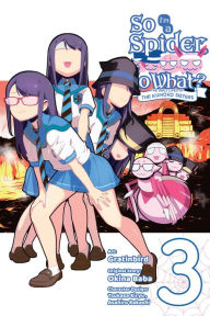 Ebook free download for pc So I'm a Spider, So What? The Daily Lives of the Kumoko Sisters, Vol. 3  by Okina Baba, Gratinbird, Asahiro Kakashi, Tsukasa Kiryu