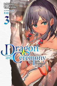 Ebook torrent downloads for kindle Dragon and Ceremony, Vol. 3 (light novel): God's Many Forms by Ichimei Tsukushi, Enji, Ichimei Tsukushi, Enji (English literature) ePub 9781975336974