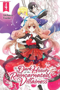 Title: The Dark History of the Reincarnated Villainess, Vol. 4, Author: Akiharu Touka