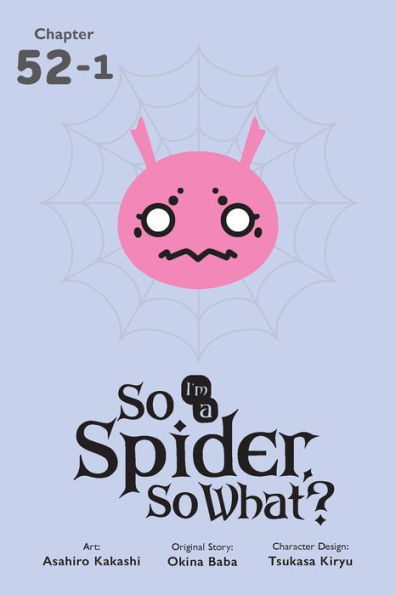 So I'm a Spider, So What?, Chapter 52.1