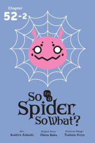 Title: So I'm a Spider, So What?, Chapter 52.2, Author: Okina Baba