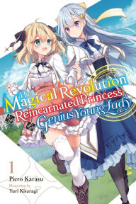 Downloading audiobooks to ipod for free The Magical Revolution of the Reincarnated Princess and the Genius Young Lady, Vol. 1 (novel) by Piero Karasu, Yuri Kisaragi, Harutsugu Nadaka  9781975338688 English version