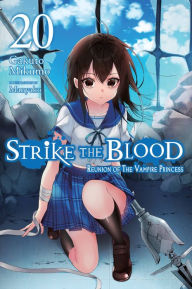 Title: Strike the Blood, Vol. 20 (light novel): Reunion of the Vampire Princess, Author: Gakuto Mikumo